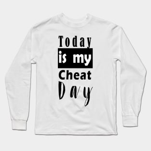 Today is my Cheat Day Long Sleeve T-Shirt